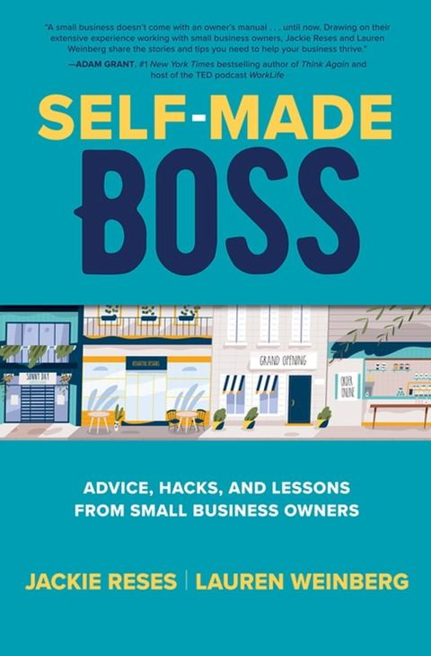 Self-Made Boss: Advice, Hacks, and Lessons from Small Business Owners(Kobo/電子書)