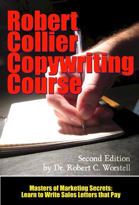 The Robert Collier Copywriting Course: Second Edition(Kobo/電子書)