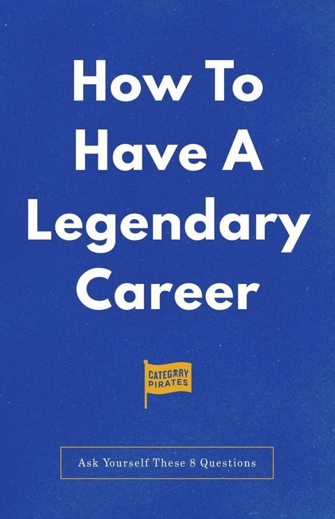 How To Have A Legendary Career(Kobo/電子書)