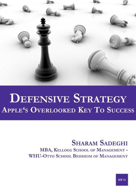 Defensive Strategy – Apple's Overlooked Key to Success(Kobo/電子書)