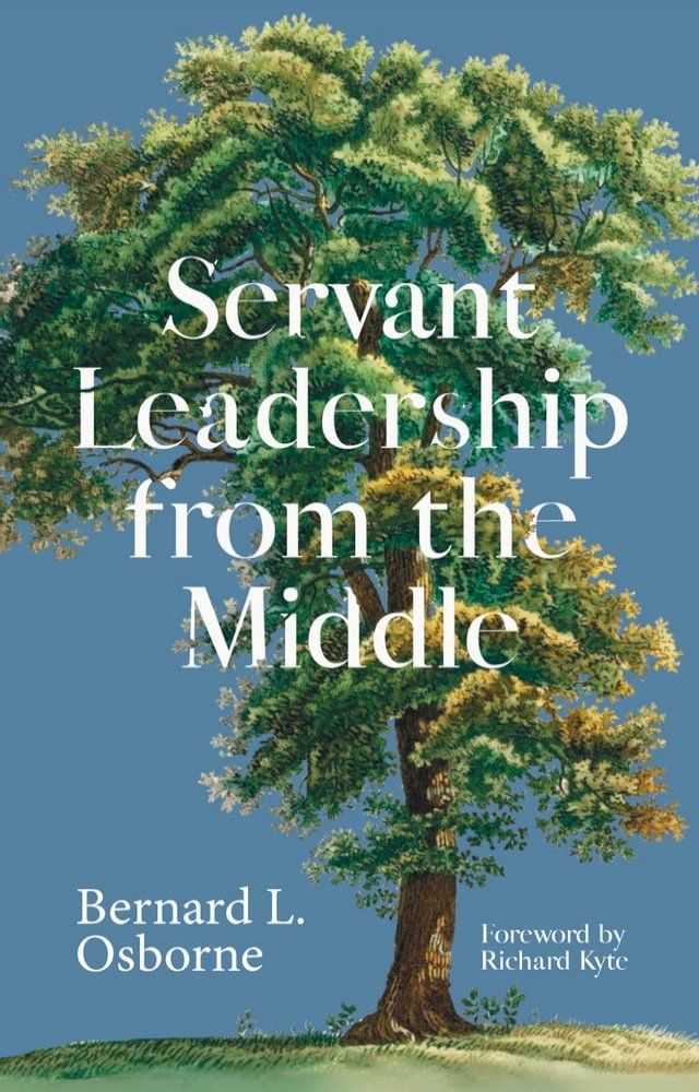  Servant Leadership from the Middle(Kobo/電子書)