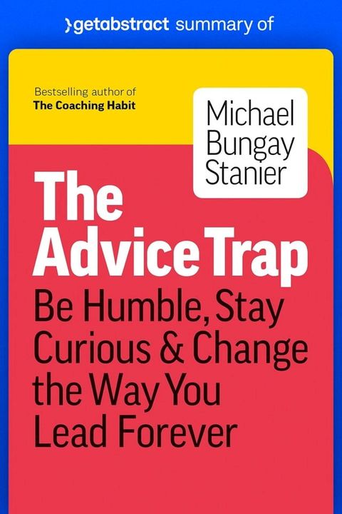 Summary of The Advice Trap by Michael Bungay Stanier(Kobo/電子書)