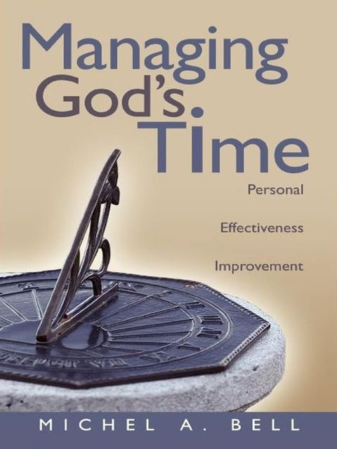 Managing God’s Time: Personal Effectiveness Improvement(Kobo/電子書)