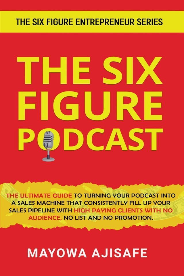  The Six Figure Podcast(Kobo/電子書)