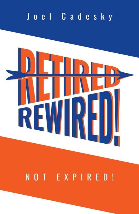 Retired/Rewired! Not Expired!(Kobo/電子書)