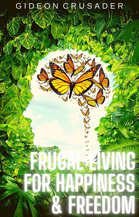 Frugal Living for Happiness & Freedom(Kobo/電子書)