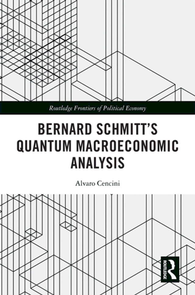  Bernard Schmitt’s Quantum Macroeconomic Analysis(Kobo/電子書)