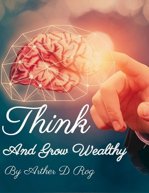 Think And Grow Wealthy(Kobo/電子書)