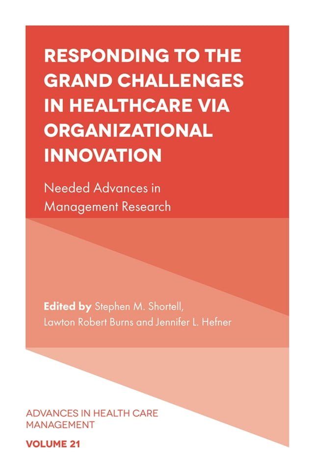  Responding to The Grand Challenges In Healthcare Via Organizational Innovation(Kobo/電子書)