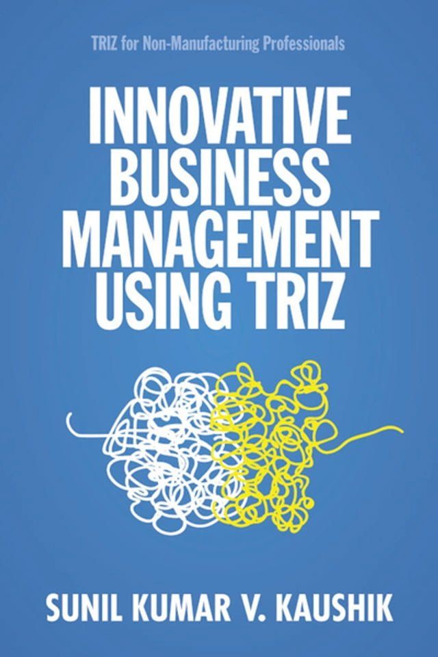  Innovative Business Management Using TRIZ(Kobo/電子書)