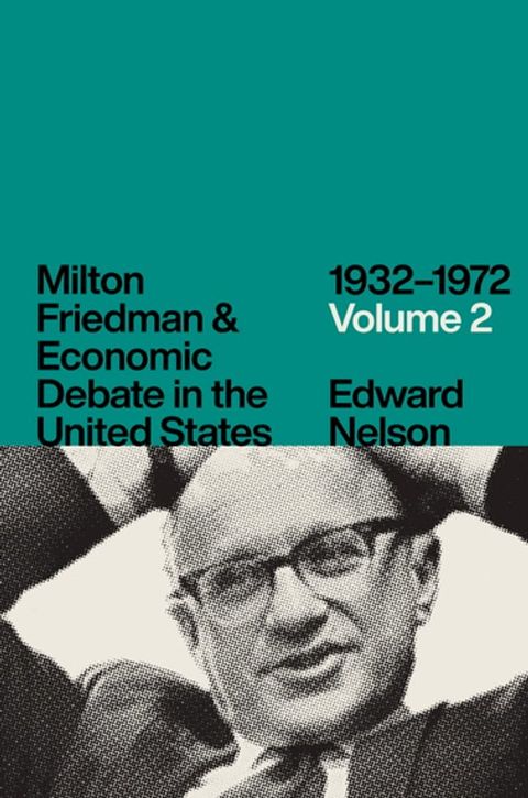 Milton Friedman & Economic Debate in the United States, 1932–1972: Volume 2(Kobo/電子書)