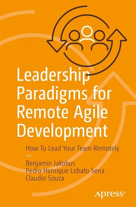 Leadership Paradigms for Remote Agile Development(Kobo/電子書)