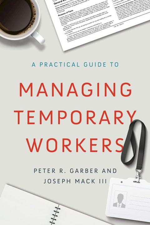 A Practical Guide to Managing Temporary Workers(Kobo/電子書)