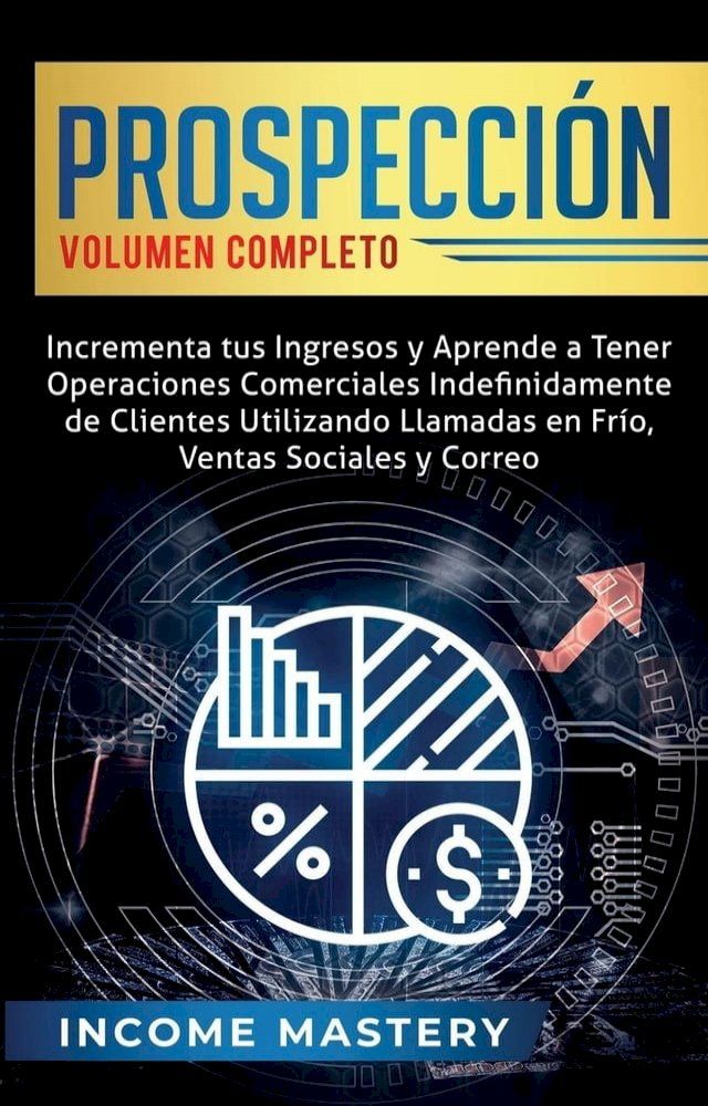  Prospección: Incrementa tus Ingresos y Aprende a Tener Operaciones Comerciales(Kobo/電子書)