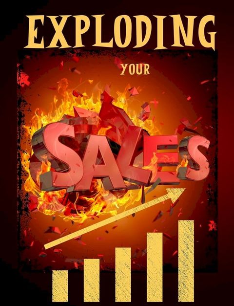 Exploding Your Sales(Kobo/電子書)