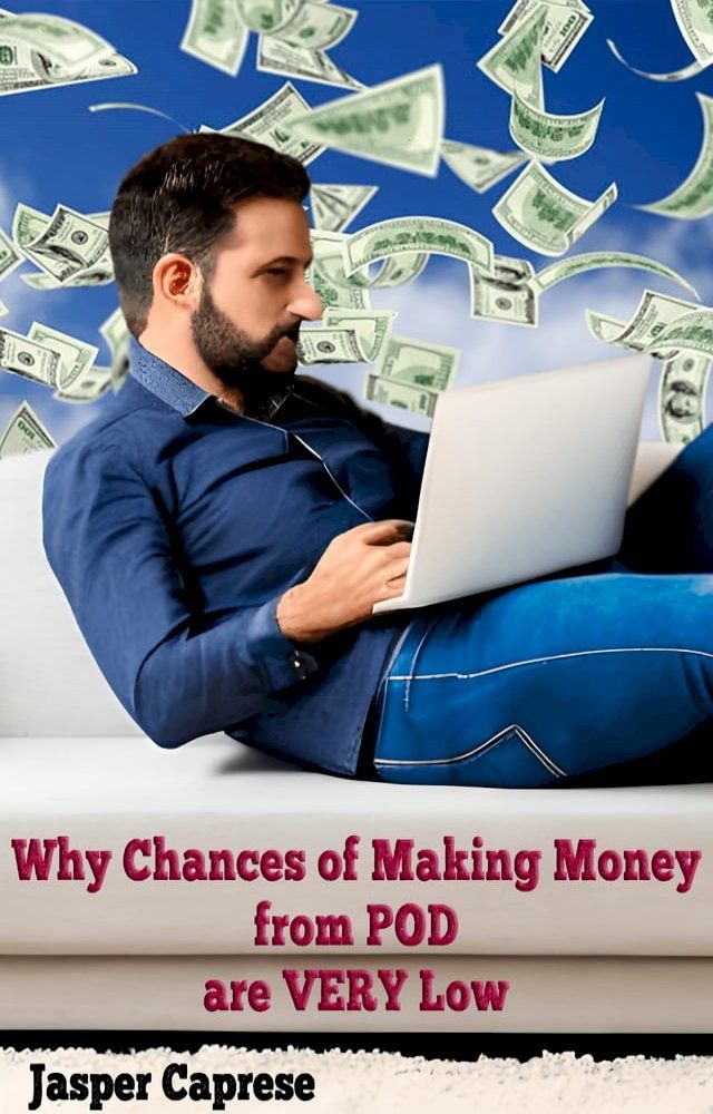  Why Chances of Making Money from POD are Very Low(Kobo/電子書)