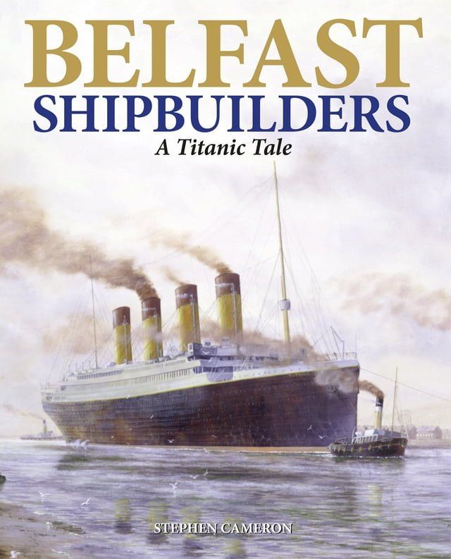  Belfast Shipbuilders: A Titanic Tale(Kobo/電子書)