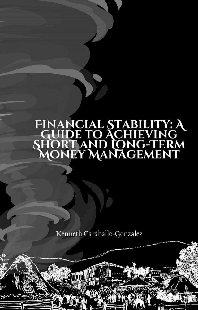  Financial Stability: A Guide to Achieving Short and Long-Term Money Management(Kobo/電子書)