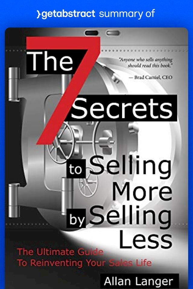  Summary of The 7 Secrets to Selling More by Selling Less by Allan Langer(Kobo/電子書)