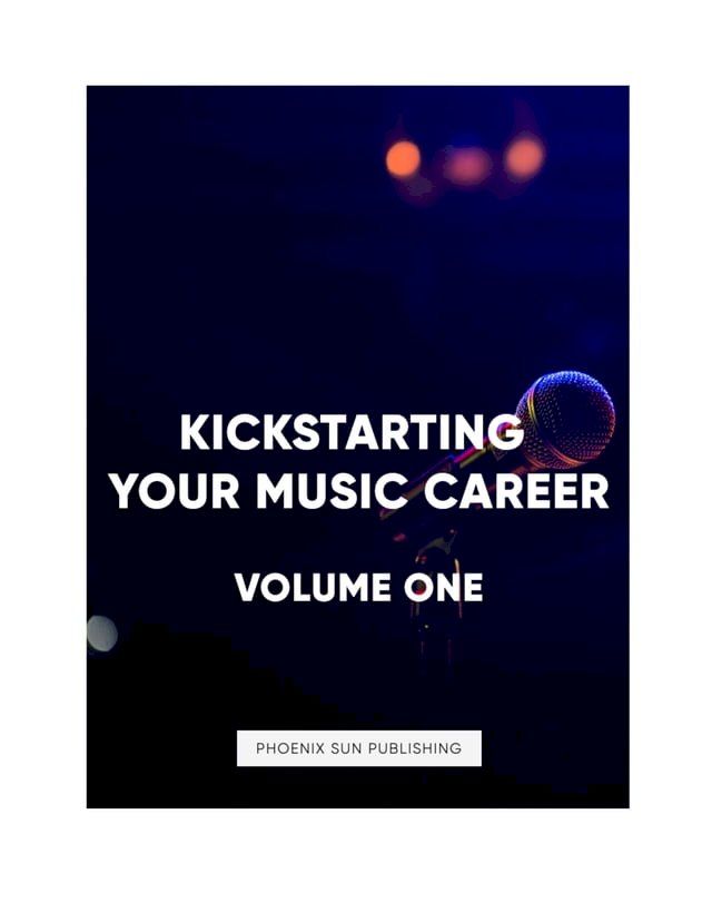  Kickstarting your music career(Kobo/電子書)