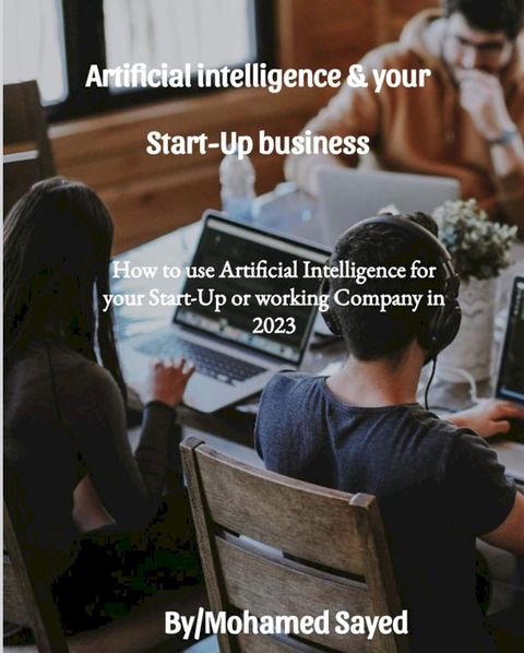 Artificial Intelligence for Start-Ups business(Kobo/電子書)