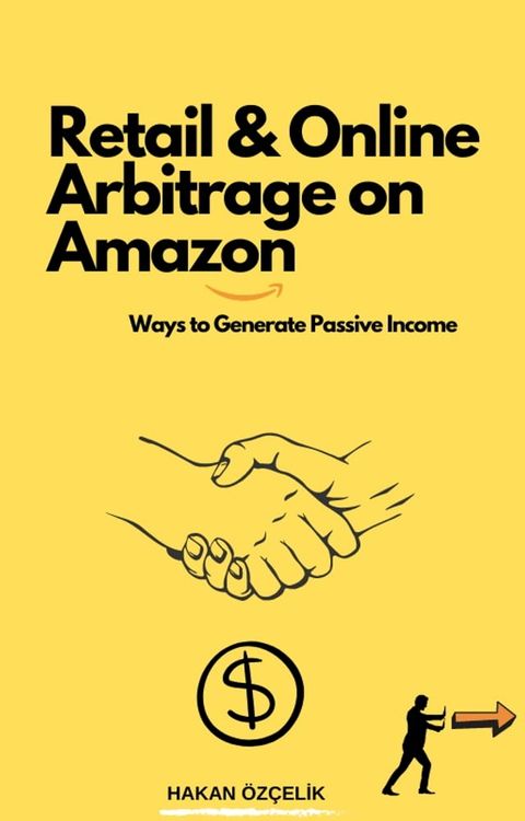 Retail & Online Arbitrage on Amazon / Ways to Generate Passive Income(Kobo/電子書)