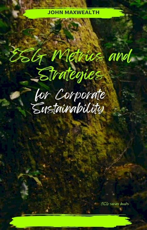 ESG Metrics and Strategies for Corporate Sustainability(Kobo/電子書)