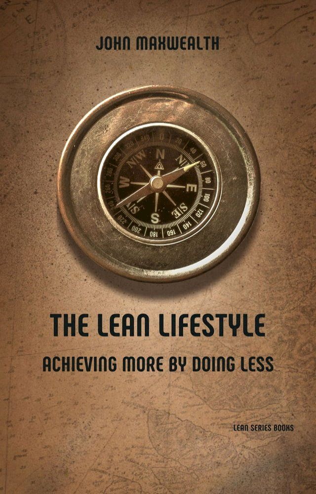  The Lean Lifestyle - Achieving More by Doing Less(Kobo/電子書)