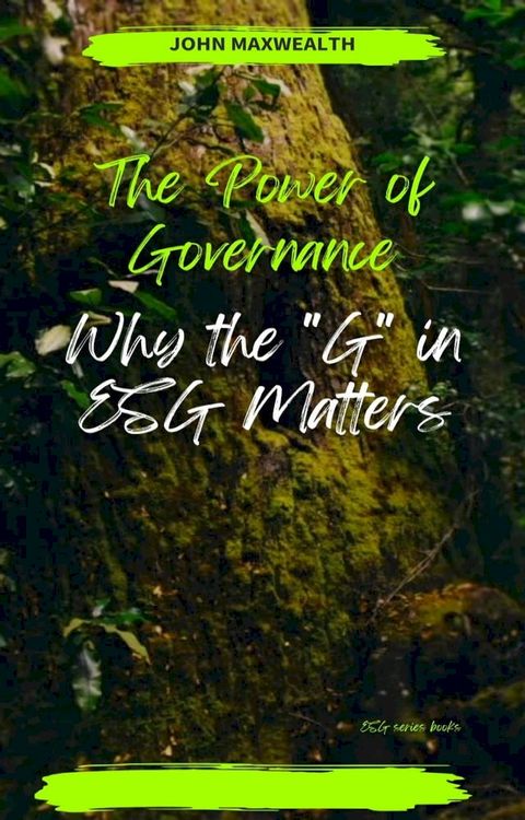 The Power of Governance - Why the G in ESG Matters(Kobo/電子書)