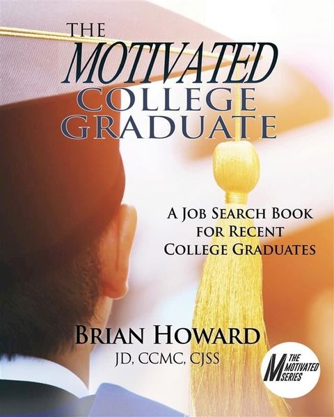 The Motivated College Graduate(Kobo/電子書)