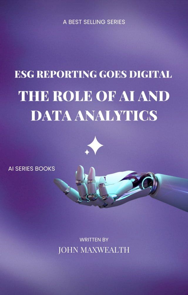  ESG Reporting Goes Digital - The Role of AI and Data Analytics(Kobo/電子書)