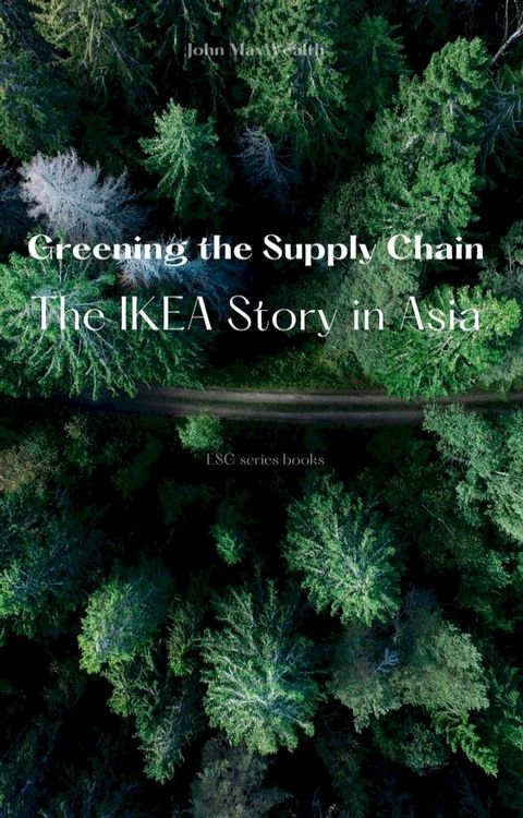 Greening the Supply Chain - The IKEA Story in Asia(Kobo/電子書)