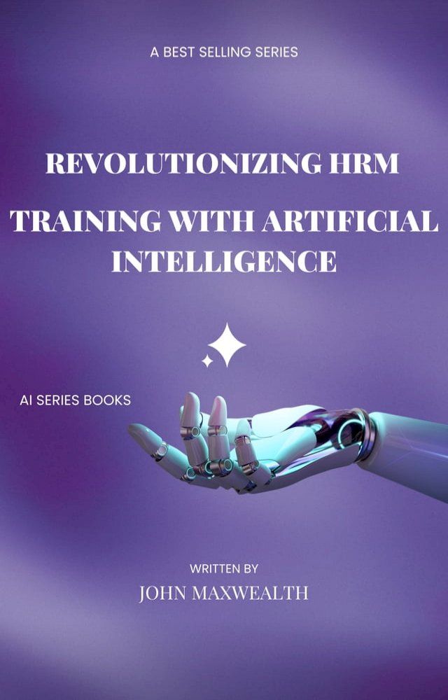  Revolutionizing HRM Training with Artificial Intelligence(Kobo/電子書)