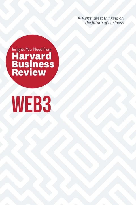 Web3: The Insights You Need from Harvard Business Review(Kobo/電子書)