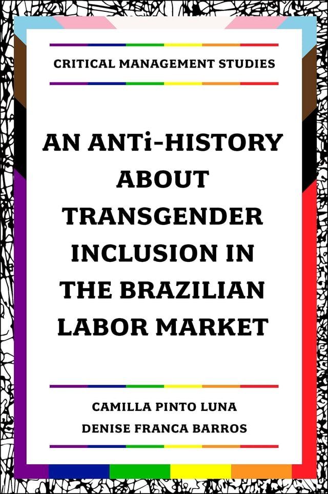  An ANTi-History about Transgender Inclusion in the Brazilian Labor Market(Kobo/電子書)