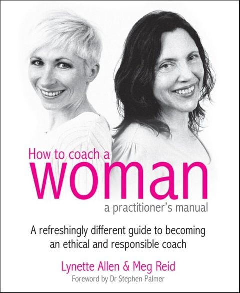 How To Coach A Woman - A Practitioners Manual(Kobo/電子書)