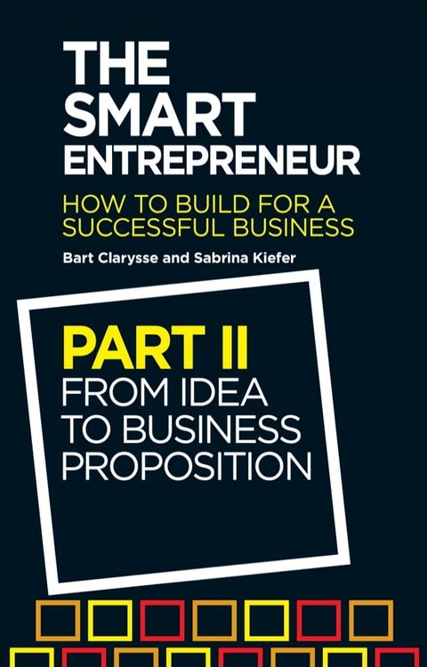 The Smart Entrepreneur (Part II: From idea to business proposition)(Kobo/電子書)