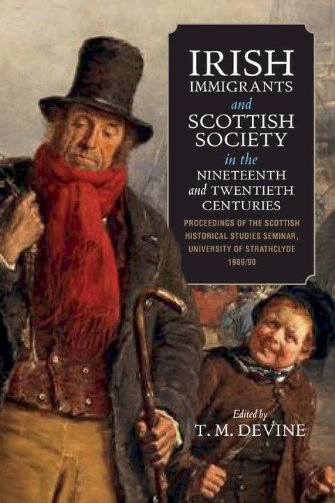 Irish Immigrants and Scottish Society in the Nineteenth and Twentieth Centuries(Kobo/電子書)