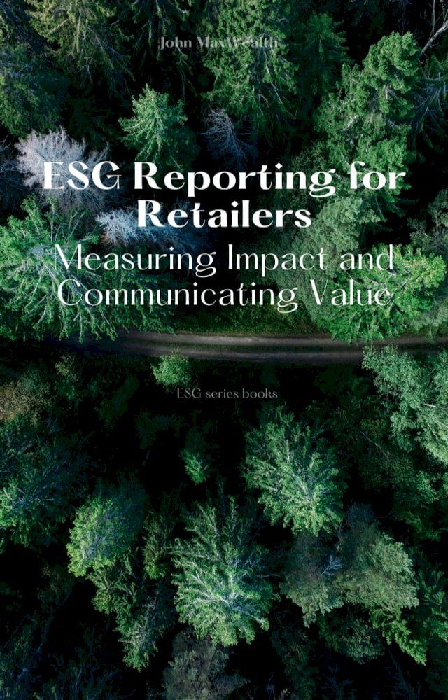  ESG Reporting for Retailers - Measuring Impact and Communicating Value(Kobo/電子書)