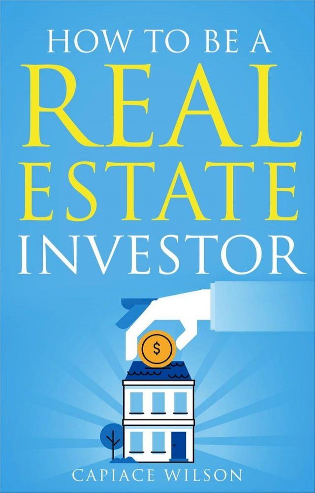  How To Be A Real Estate Investor(Kobo/電子書)