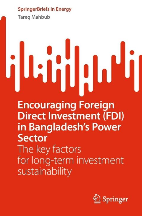 Encouraging Foreign Direct Investment (FDI) in Bangladesh’s Power Sector(Kobo/電子書)