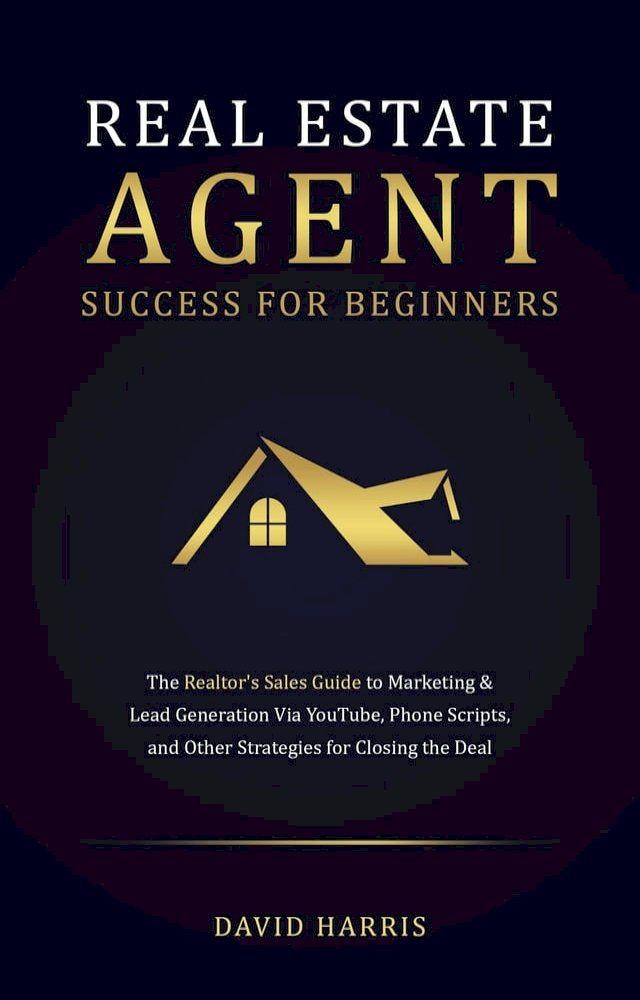  Real Estate Agents Success for Beginners(Kobo/電子書)