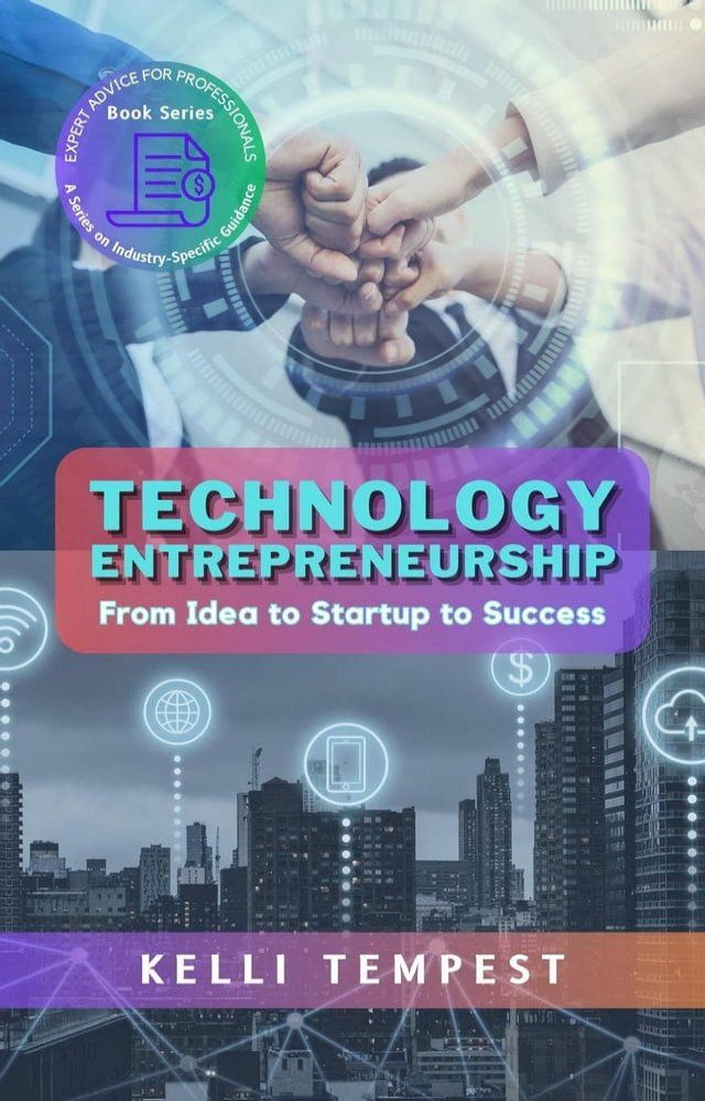  Technology Entrepreneurship: From Idea to Startup to Success(Kobo/電子書)