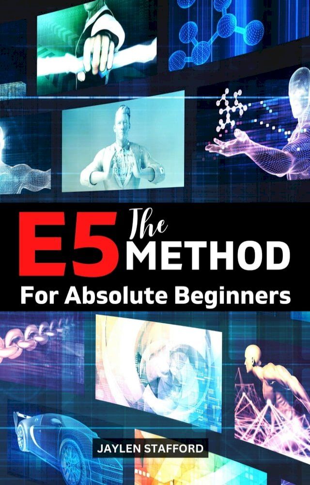  The E5 Method For Absolute Beginners(Kobo/電子書)