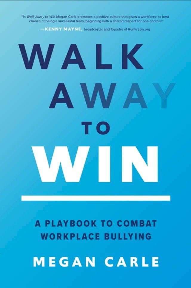  Walk Away to Win: A Playbook to Combat Workplace Bullying(Kobo/電子書)