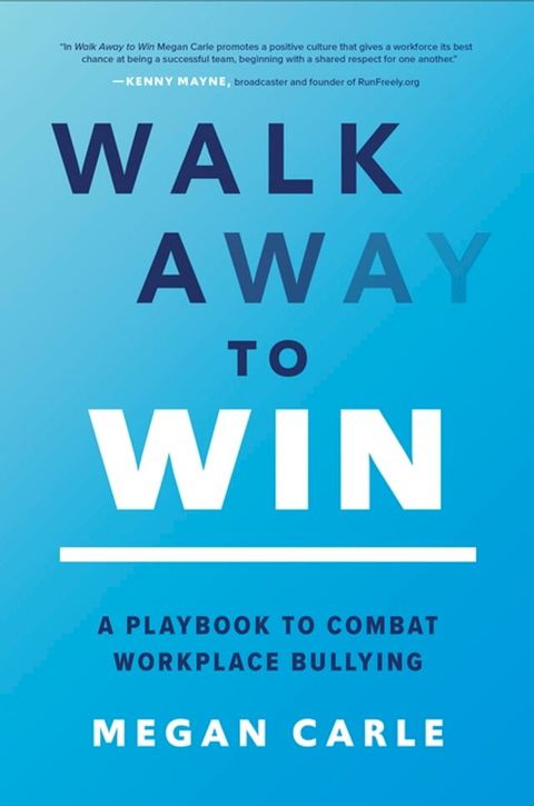 Walk Away to Win: A Playbook to Combat Workplace Bullying(Kobo/電子書)