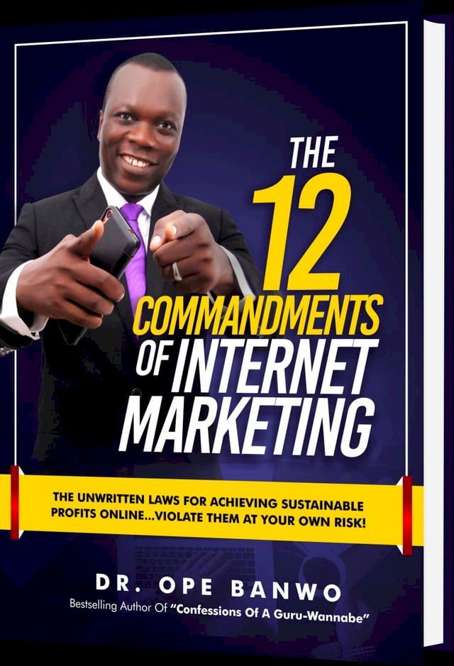  The 12 Commandments of Internet Marketing(Kobo/電子書)