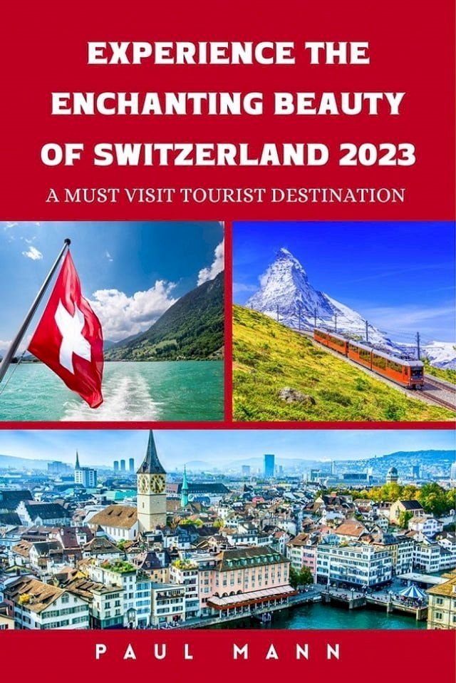  Experience the Enchanting Beauty of Switzerland-2023(Kobo/電子書)