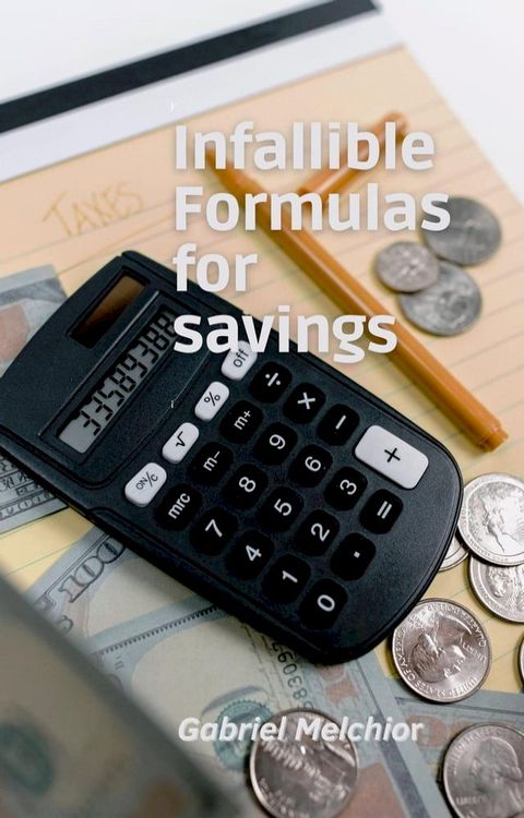 Infallible Formulas for savings(Kobo/電子書)