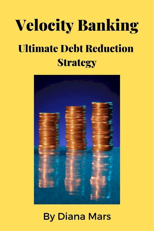  Velocity Banking Ultimate Debt Reduction Strategy(Kobo/電子書)